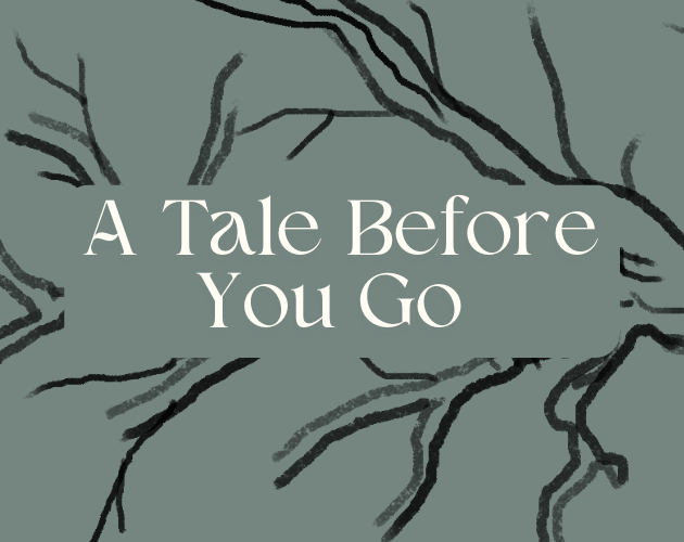 Games like A Tale Before You Go