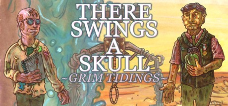 Games like THERE SWINGS A SKULL: GRIM TIDINGS