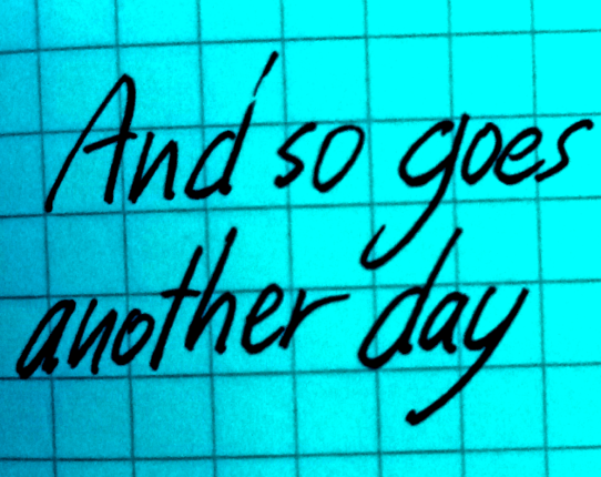 and so goes another day Image