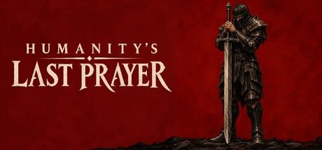 Games like Humanity's Last Prayer