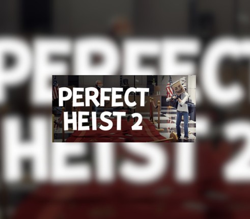 Perfect Heist 2 Image