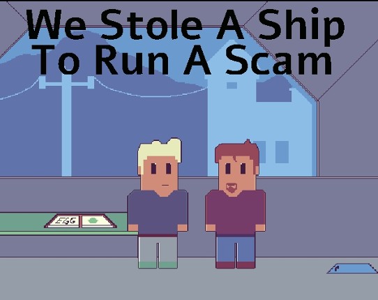 We Stole a Ship to Run a Scam Image