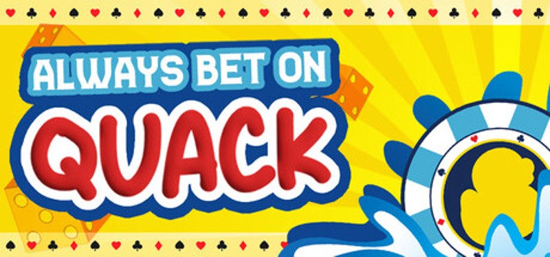Always Bet on Quack Image
