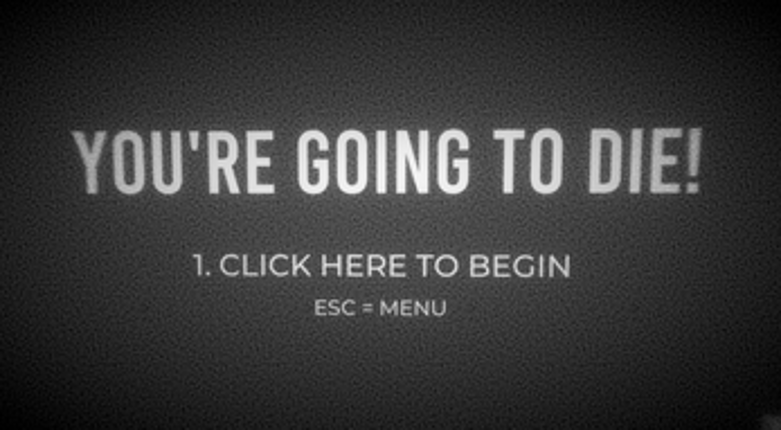 YOU'RE GOING TO DIE! screenshot