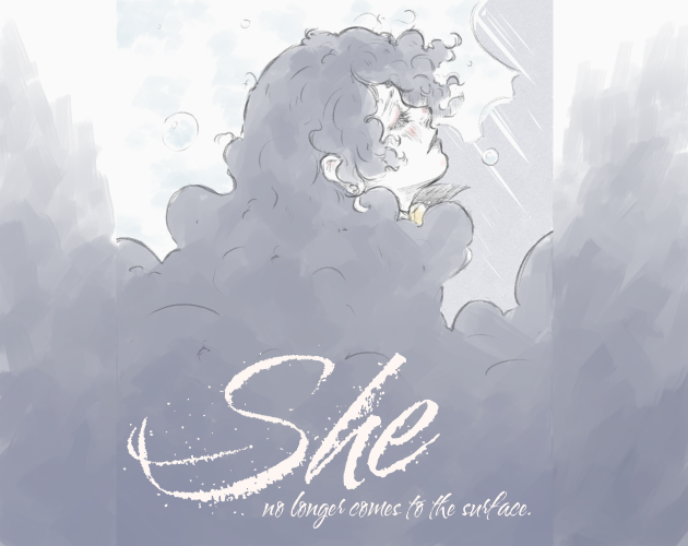 Games like She no longer comes to the surface.