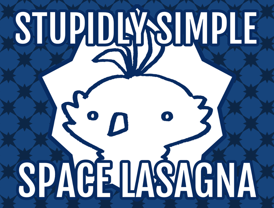 Games like Stupidly Simple Space Lasagna
