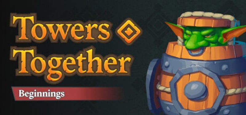 Towers Together: Beginnings Game Cover