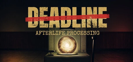 Games like DEADLINE: Afterlife Processing