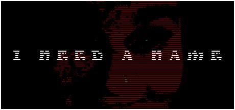 Games like I NEED A NAME