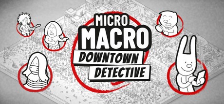 Games like MicroMacro: Downtown Detective