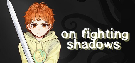 Games like On Fighting Shadows