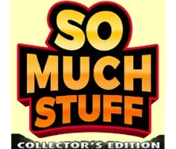 So Much Stuff Collector's Edition Image