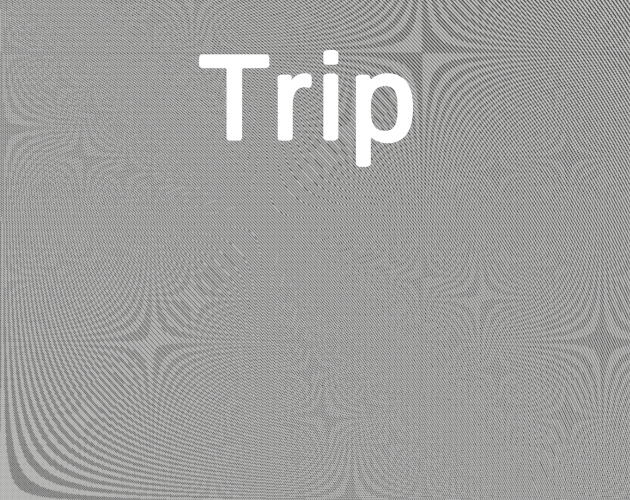 Games like Trip