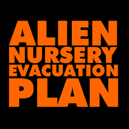 Alien Nursery Evacuation Plan (GMTK-2021) Image