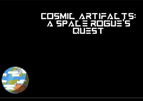 Cosmic Artifacts: A Space Rogue's Quest Game Cover