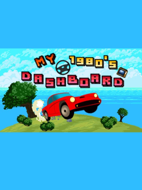 Games like MY 1980's DASHBOARD
