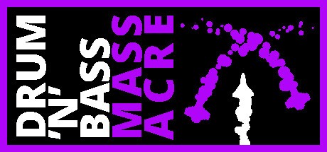 Games like DRUM'N'BASS MASSACRE