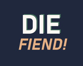 Die Fiend! Image