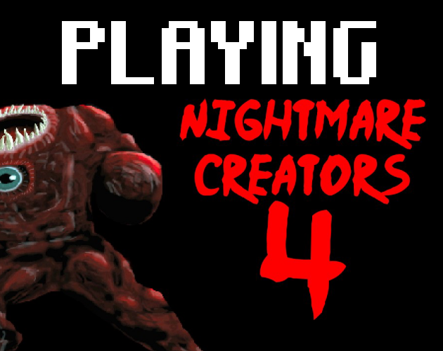 Games like Playing Nightmare Creators 4