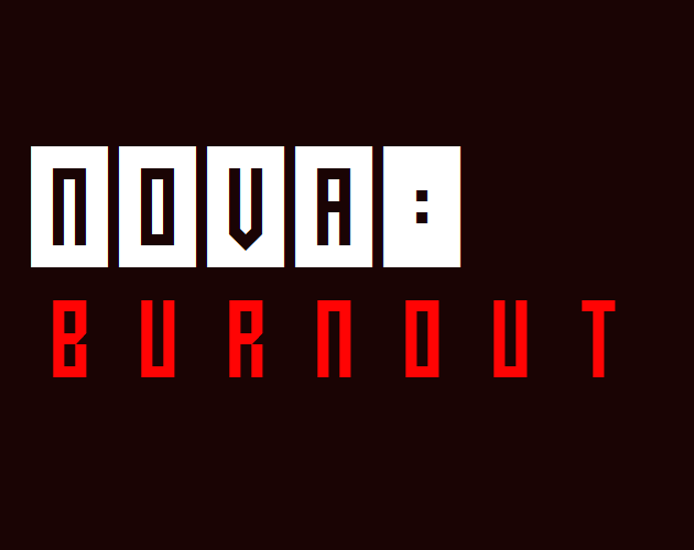 Games like NOVA: BURNOUT