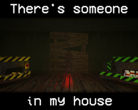 There's Someone In My House Image