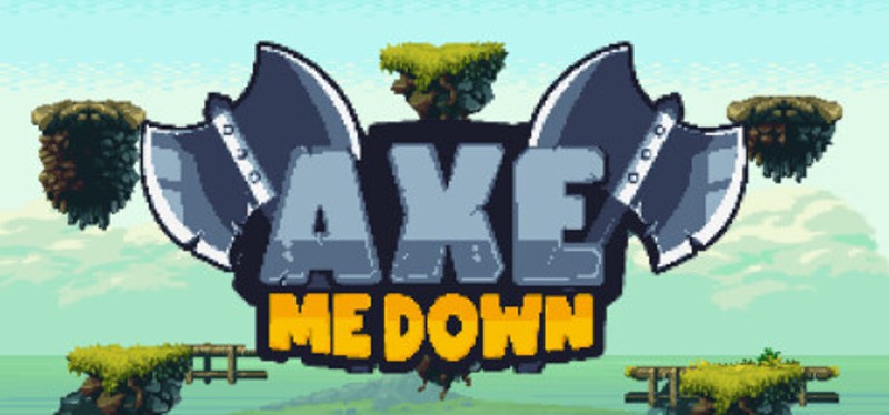 Axe Me Down Image