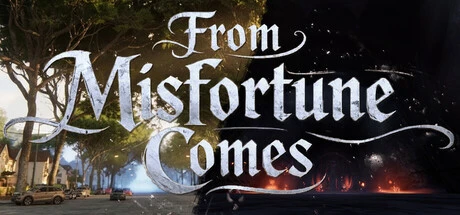 Games like From Misfortune Comes