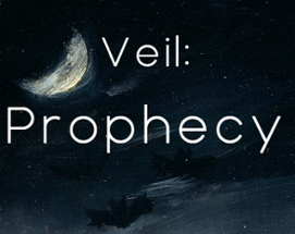 [INCOMPLETE]Veil: Prophecy Image