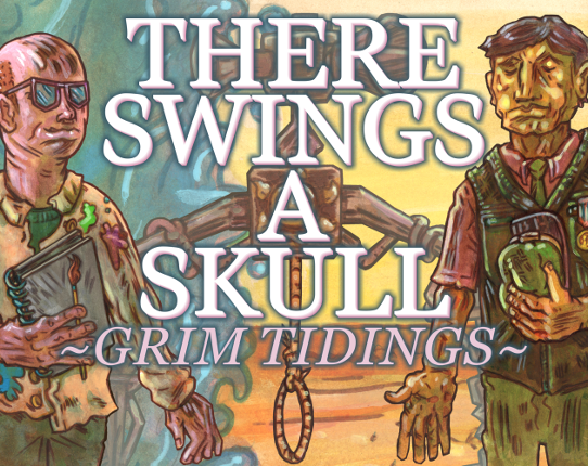 THERE SWINGS A SKULL: GRIM TIDINGS Game Cover