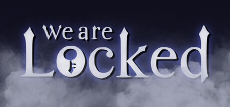 We Are Locked Image