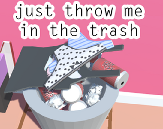 just throw me in the trash screenshot