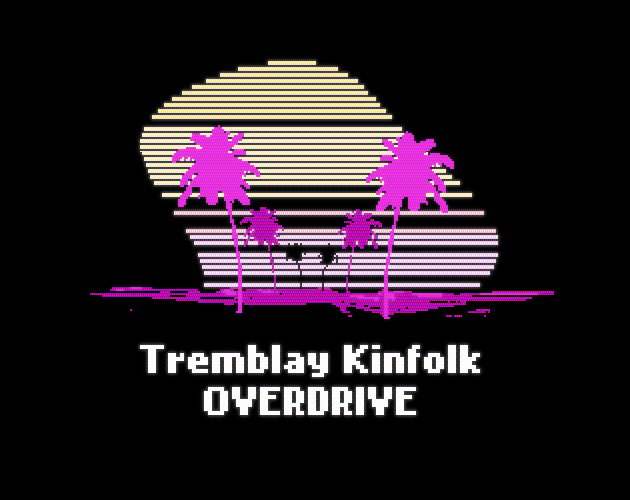 Games like Tremblay Kinfolk Overdrive