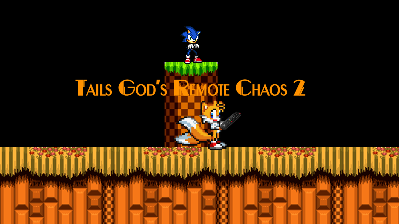 Games like Tails God's Remote Chaos 2