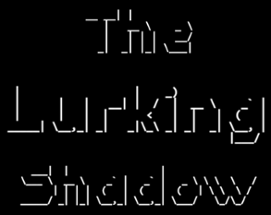 The Lurking Shadow Image