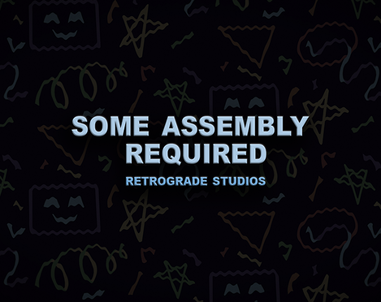 Some Assembly Required Image