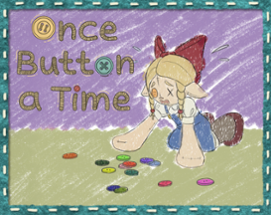 Once Button a Time Image