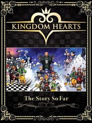 Kingdom Hearts: The Story So Far Image