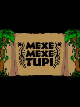 Mexe mexe tupi Image
