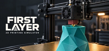 Games like First Layer: 3D Printing Simulator
