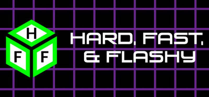 Hard, Fast, & Flashy Game Cover