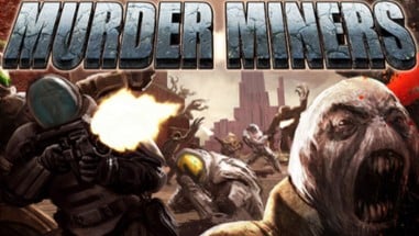 Murder Miners Image