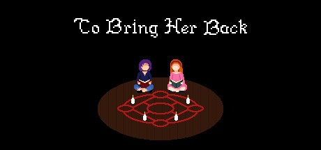 Games like To Bring Her Back
