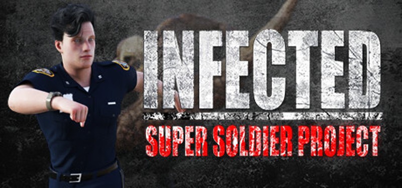 INFECTED - Super Soldier Project Image