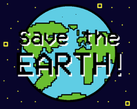 Save the EARTH! Image