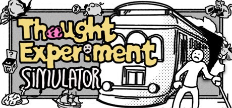 Games like Thought Experiment Simulator