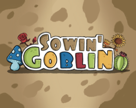 Sowin' Goblin Image