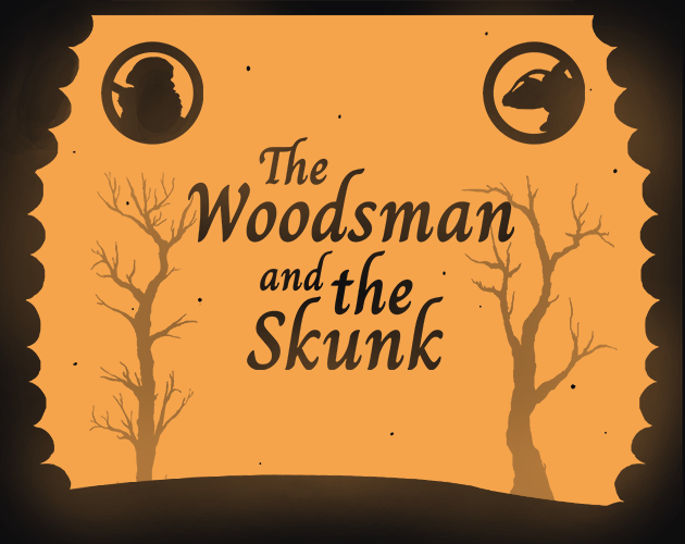 Games like The Woodsman and the Skunk