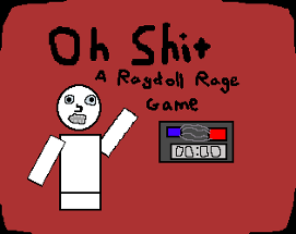 Oh Shit, a rage ragdoll game Image