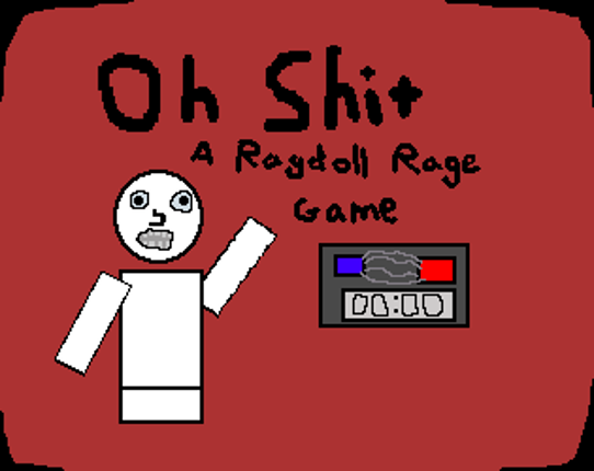 Oh Shit, a rage ragdoll game Game Cover