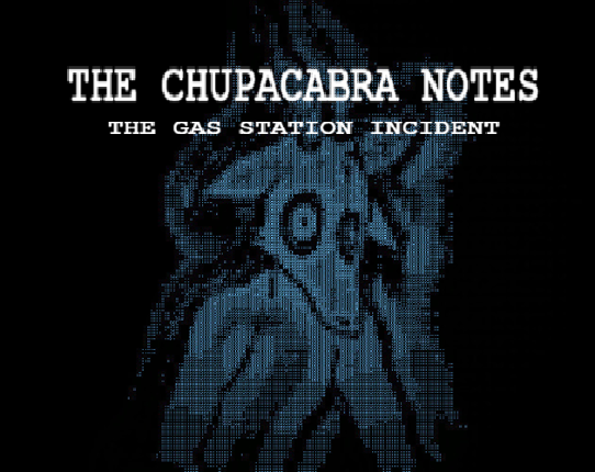 The Chupacabra Notes: The Gas Station Incident Image